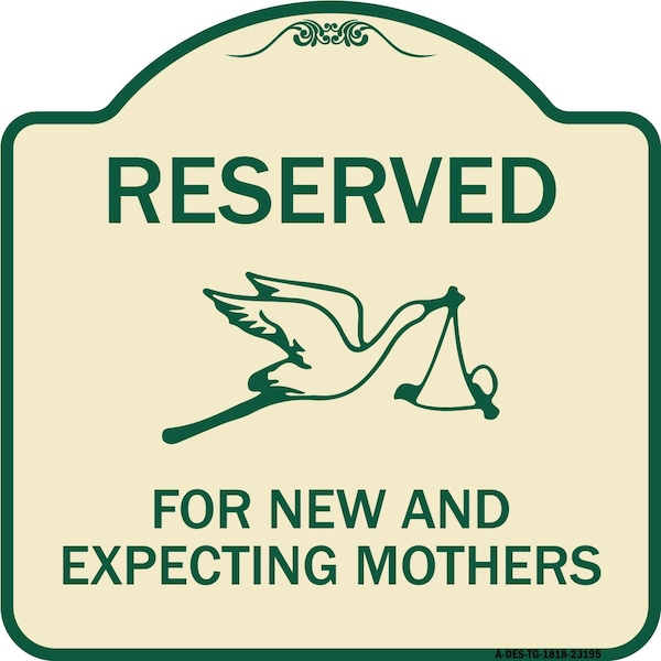 Reserved for New and Expecting Mothers Heavy-Gauge Aluminum Sign, 18" L, 18" H, TG-1818-23195